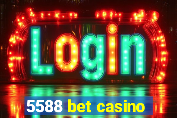 5588 bet casino